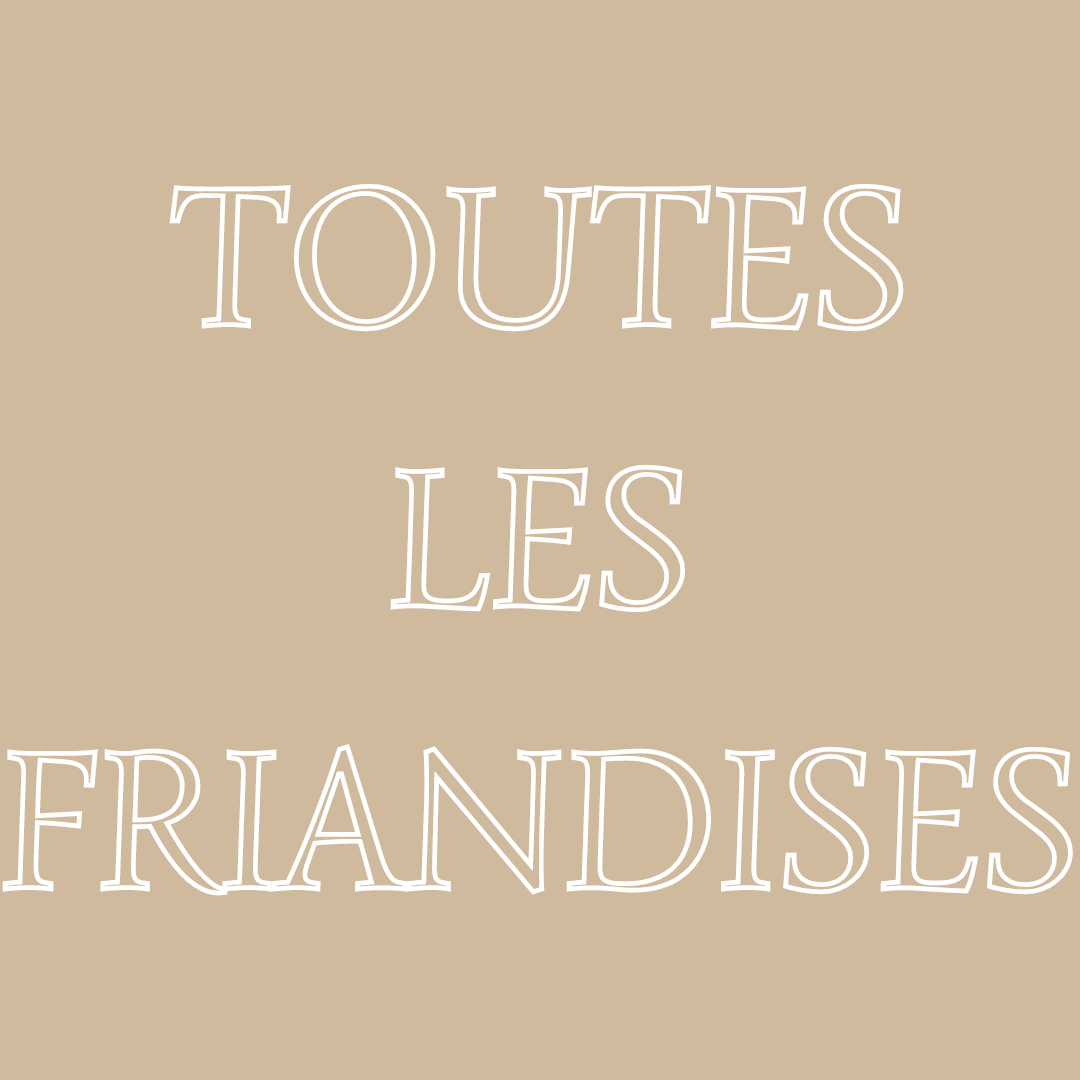 Toutes les friandises