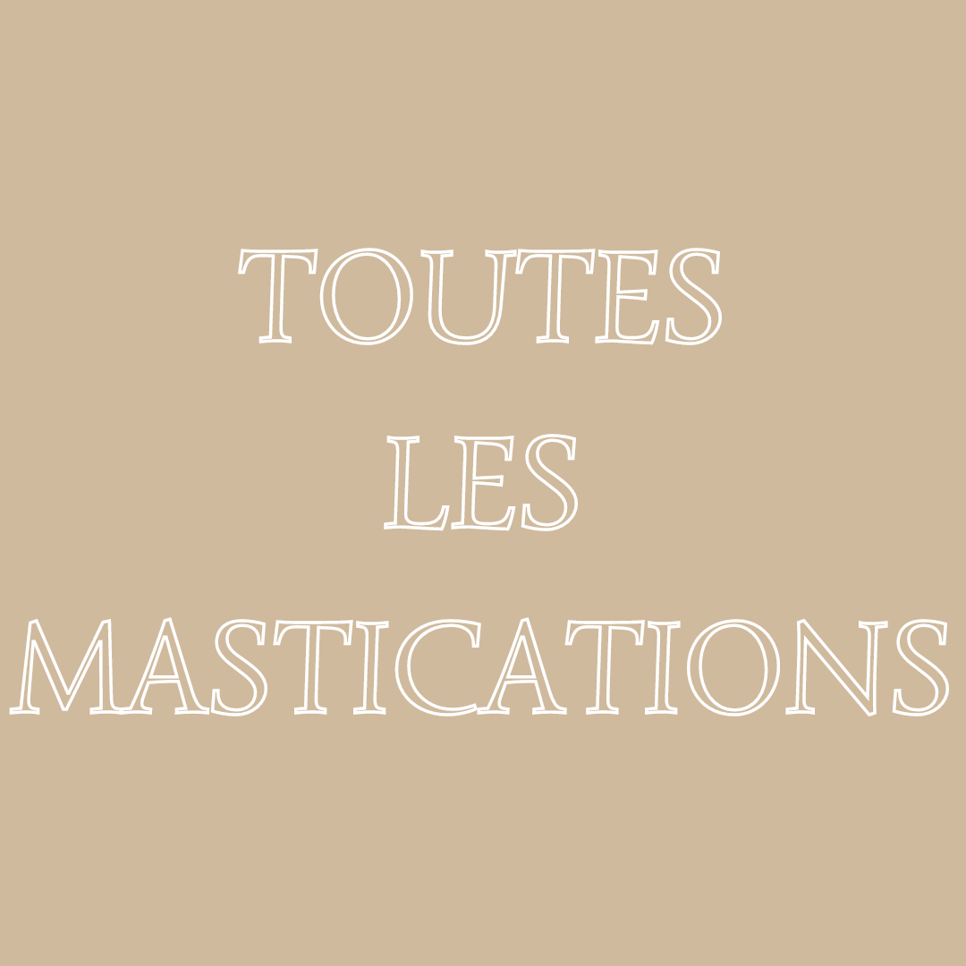 Toutes les mastications